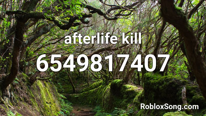 afterlife kill Roblox ID