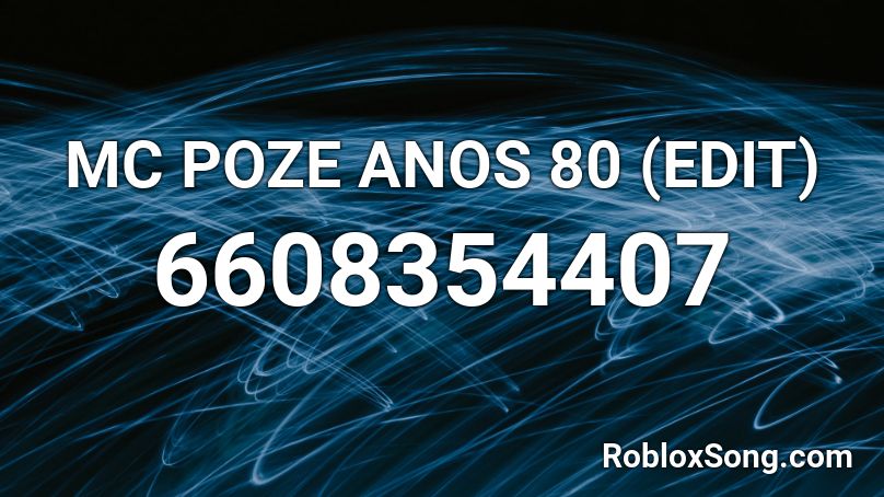 MC POZE ANOS 80 (EDIT) Roblox ID