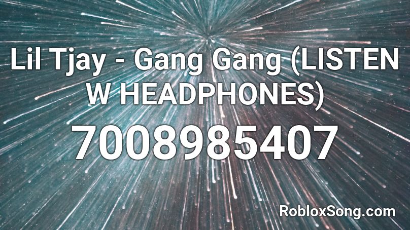 Lil Tjay - Gang Gang (LISTEN W HEADPHONES) Roblox ID
