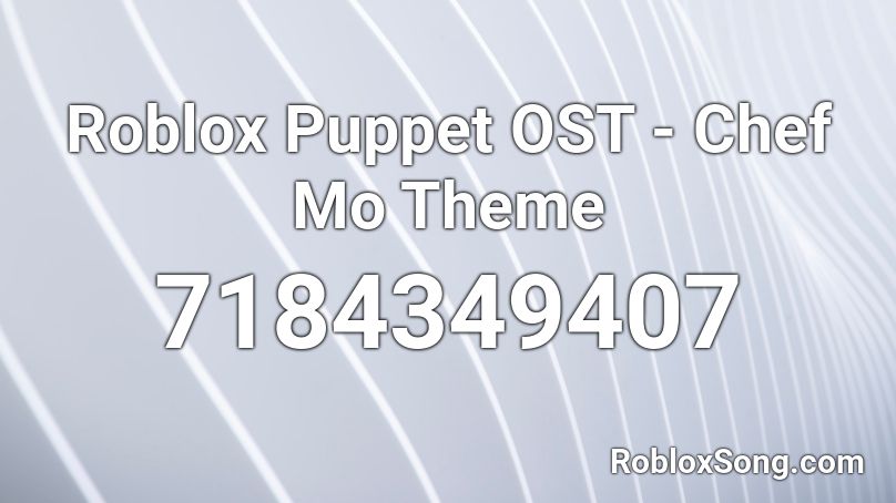 Roblox Puppet OST - Chef Mo Theme Roblox ID