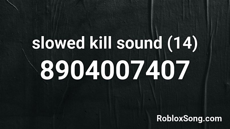 slowed kill sound (14) Roblox ID