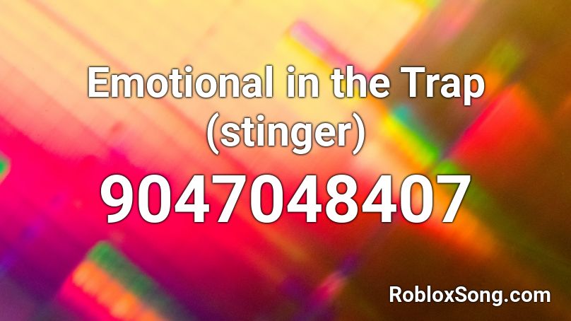 Emotional in the Trap (stinger) Roblox ID
