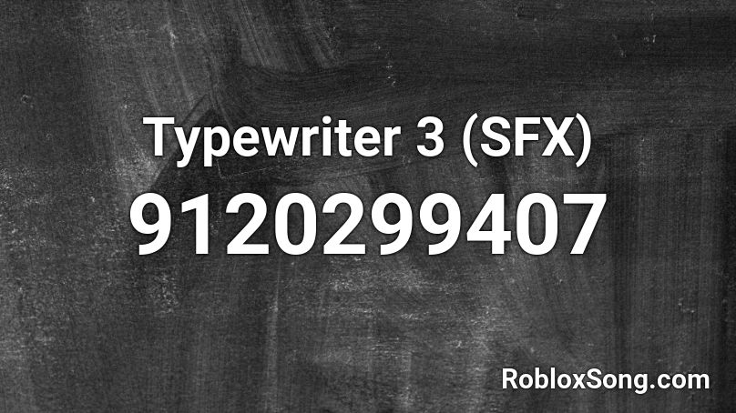 Typewriter 3 (SFX) Roblox ID