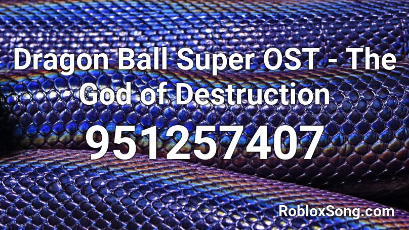 Dragon Ball Super OST - The God of Destruction Roblox ID
