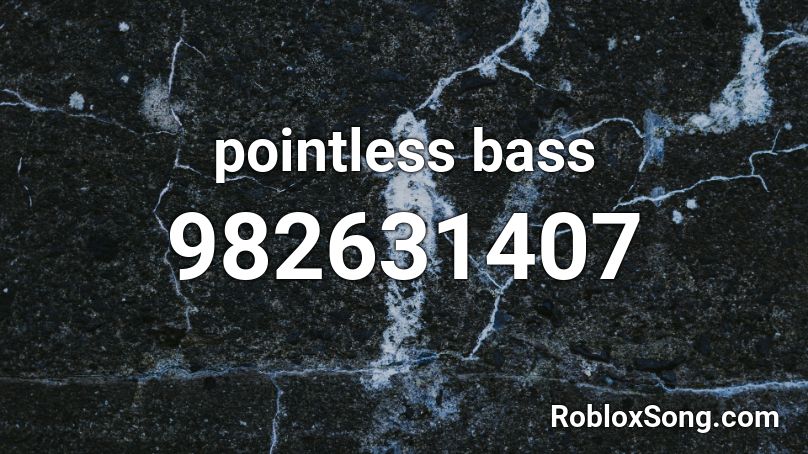 pointless bass Roblox ID
