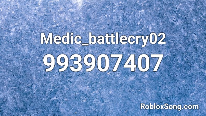 Medic_battlecry02 Roblox ID