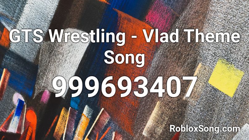 GTS Wrestling - Vlad Theme Song Roblox ID