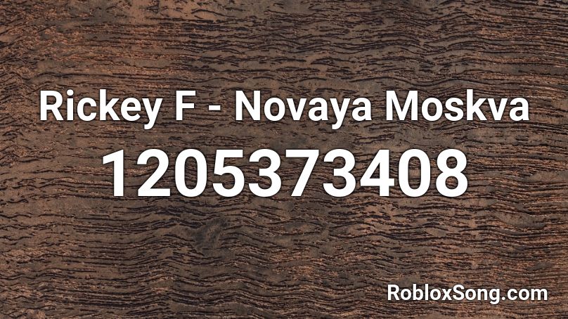 Rickey F - Novaya Moskva Roblox ID