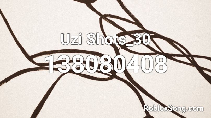 Uzi Shots_30 Roblox ID