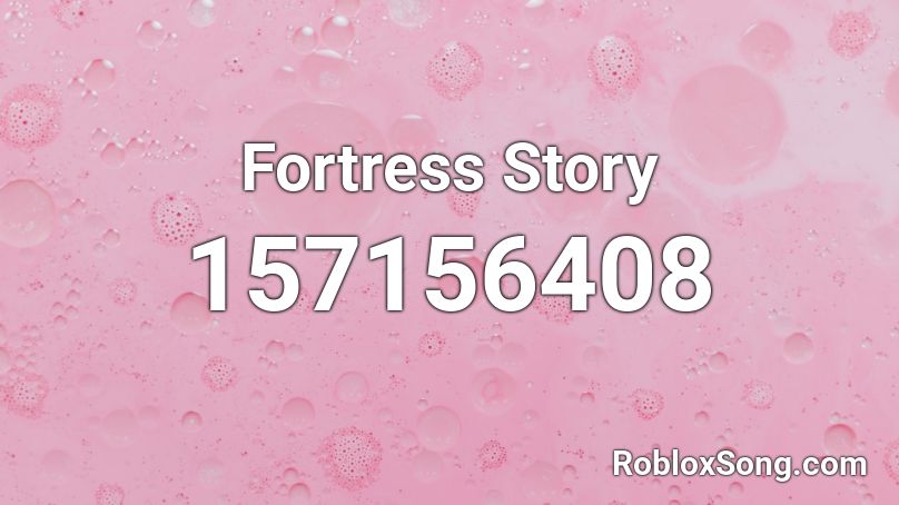 Fortress Story Roblox ID