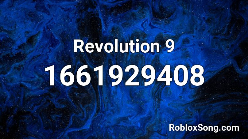 Revolution 9  Roblox ID