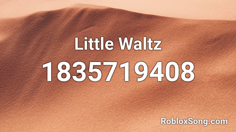 Little Waltz Roblox ID
