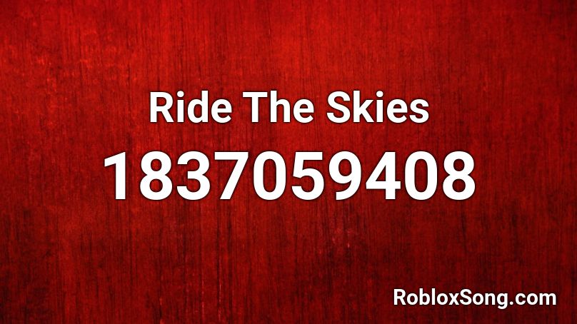 Ride The Skies Roblox ID