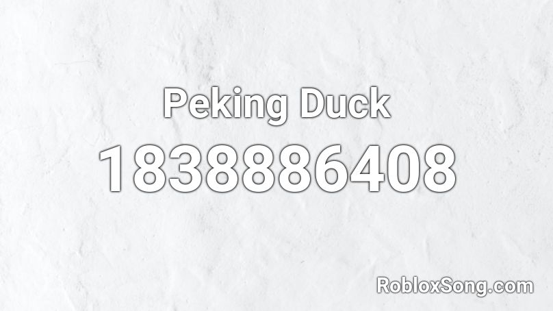 Peking Duck Roblox ID