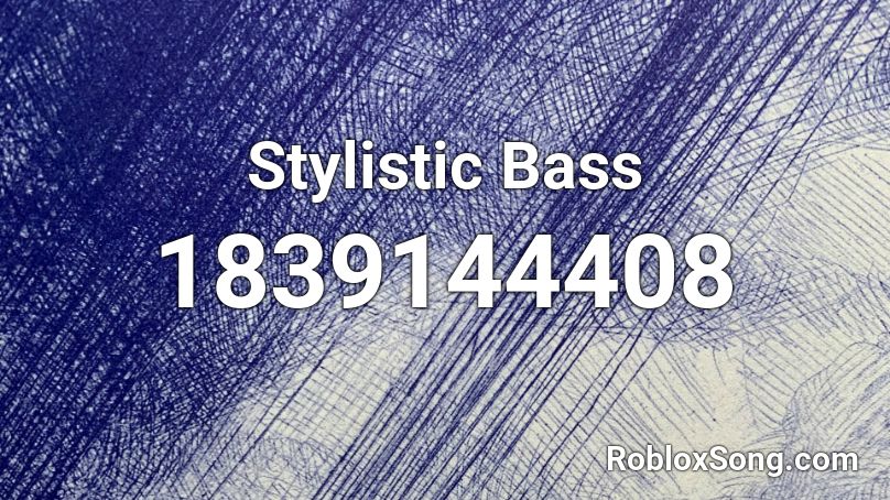 Stylistic Bass Roblox ID