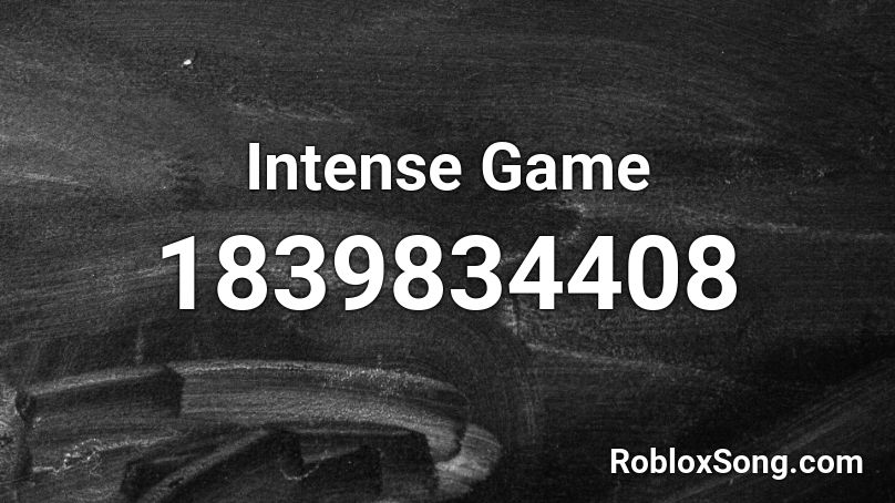 Intense Game Roblox ID