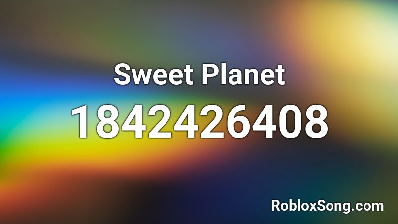 Sweet Planet Roblox ID