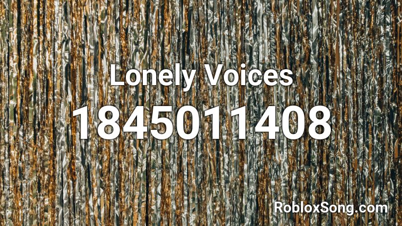 Lonely Voices Roblox ID