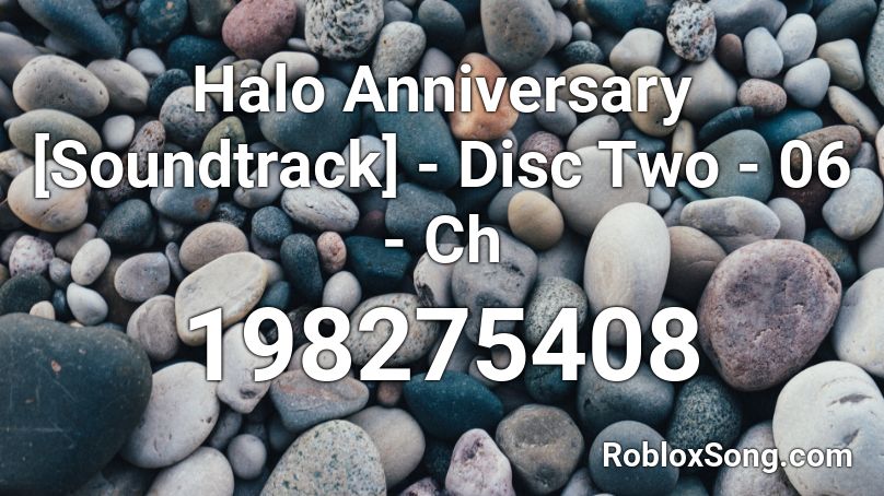 Halo Anniversary [Soundtrack] - Disc Two - 06 - Ch Roblox ID