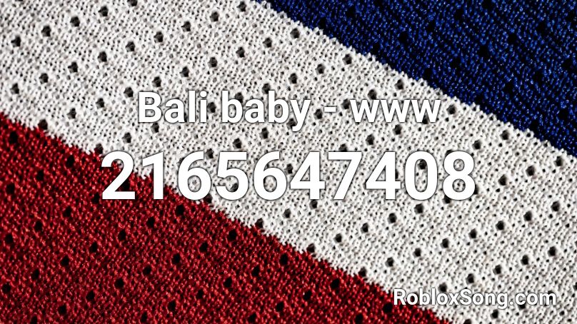 Bali baby - www  Roblox ID