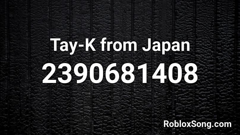 Tay-K from Japan Roblox ID