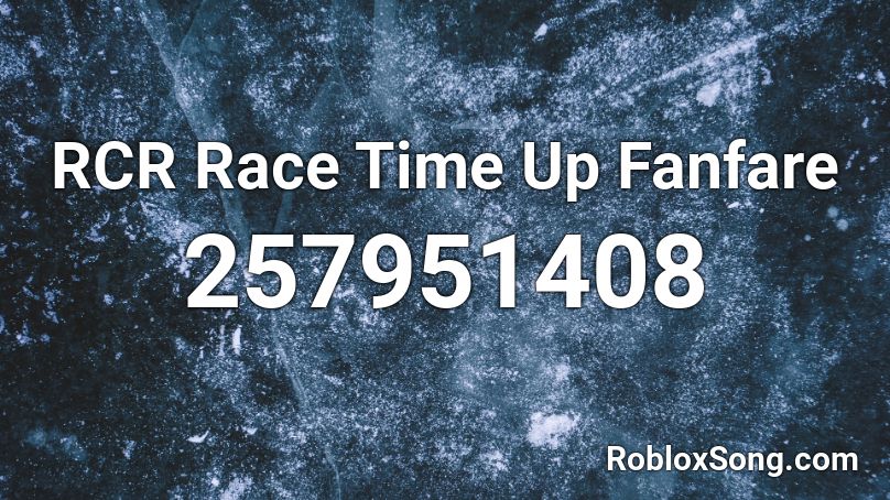 RCR Race Time Up Fanfare Roblox ID