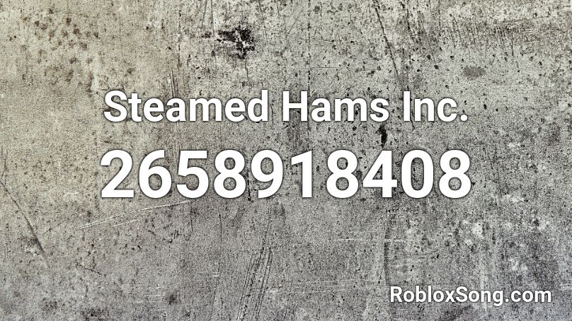Steamed Hams Inc. Roblox ID