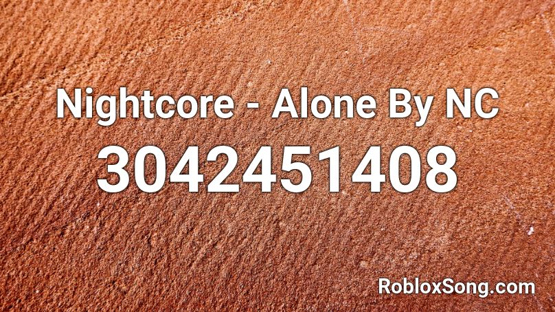 Nightcore - Alone By NC Roblox ID