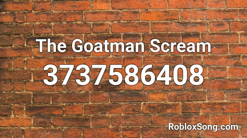 The Goatman Scream Roblox ID