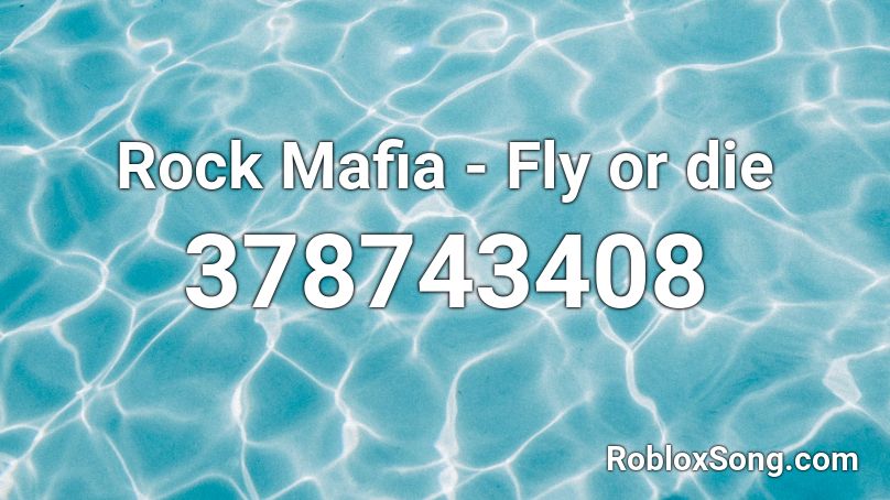 Rock Mafia - Fly or die Roblox ID
