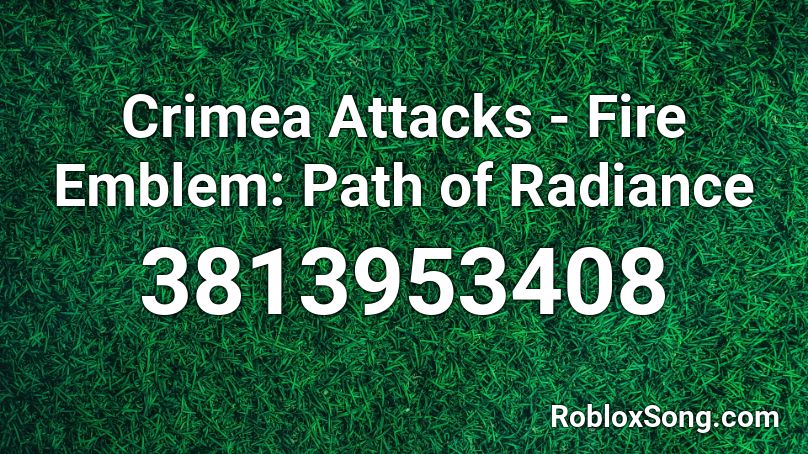 Crimea Attacks - Fire Emblem: Path of Radiance Roblox ID