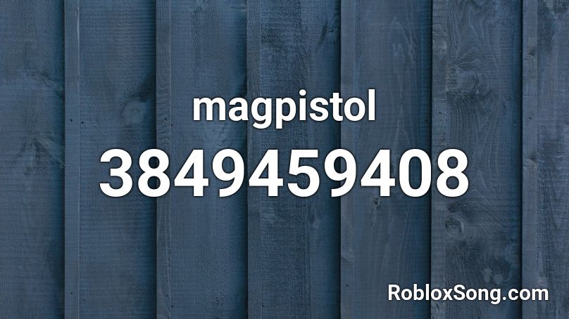 magpistol Roblox ID