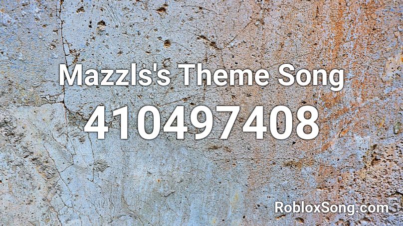 Mazzls's Theme Song Roblox ID