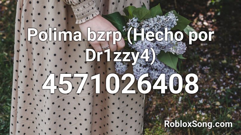 Polima bzrp (Hecho por Dr1zzy4) Roblox ID