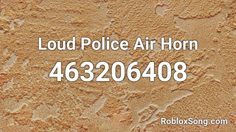 Loud Police Air Horn Roblox ID