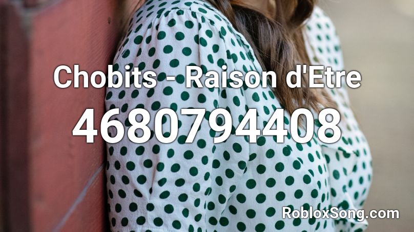 Chobits - Raison d'Etre Roblox ID