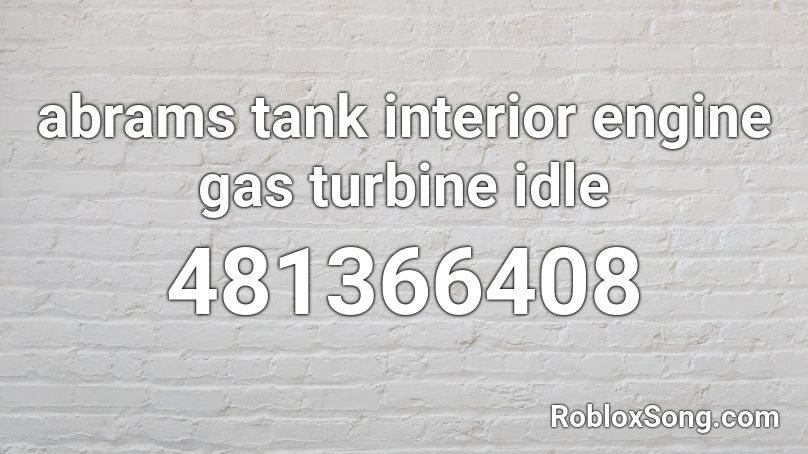 abrams tank interior engine gas turbine idle  Roblox ID