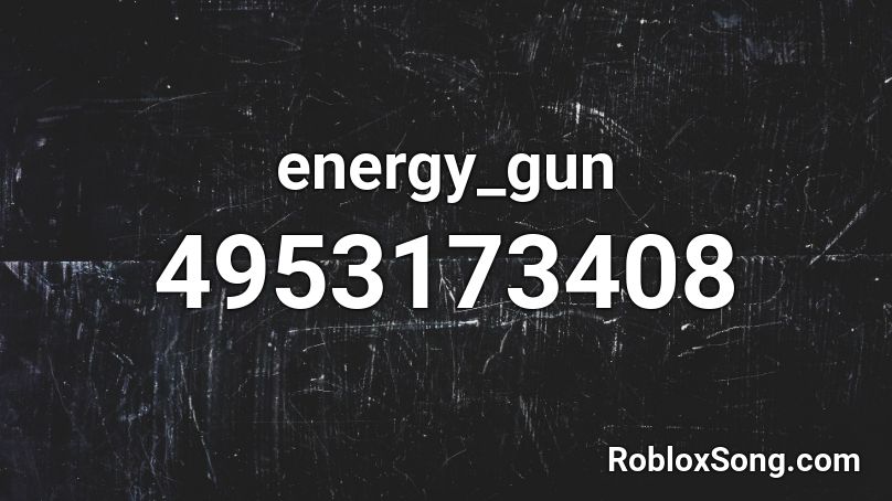 energy_gun Roblox ID