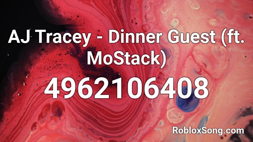 AJ Tracey - Dinner Guest (ft. MoStack) Roblox ID