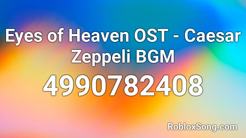 Eyes of Heaven OST - Caesar Zeppeli BGM Roblox ID
