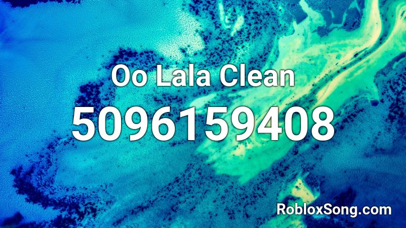 Oo Lala Clean Roblox ID