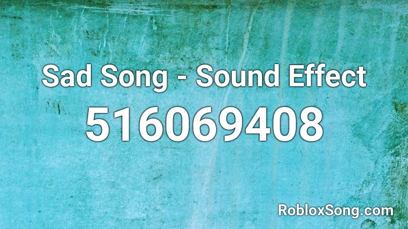 Sad Song Sound Effect Roblox Id Roblox Music Codes - undertale sad song roblox id