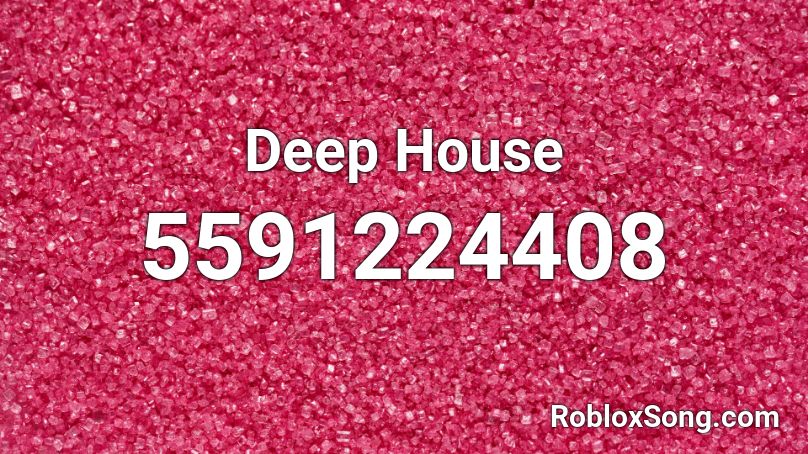 Deep House Roblox ID