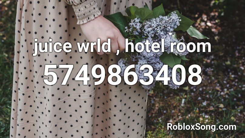 juice wrld , hotel room Roblox ID