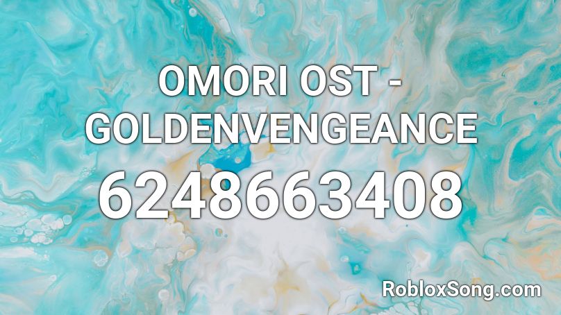 OMORI OST - GOLDENVENGEANCE Roblox ID