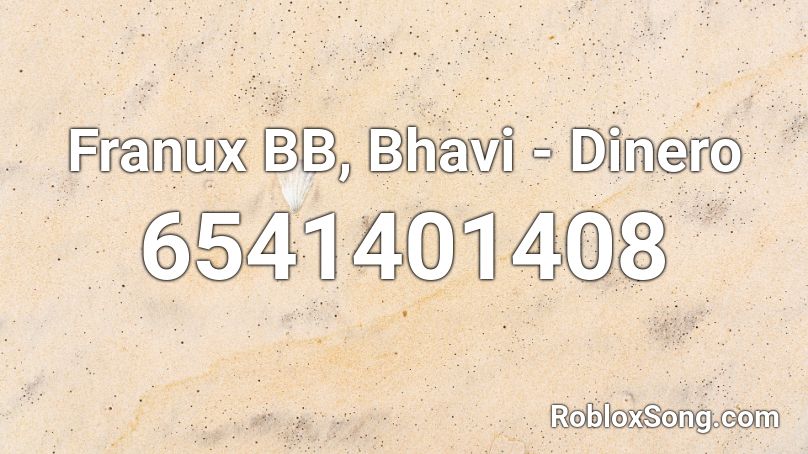 Franux BB, Bhavi - Dinero Roblox ID