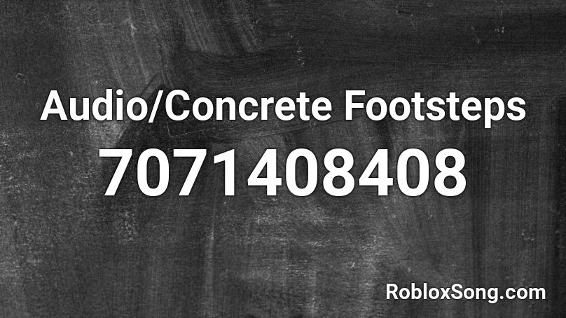 Audio/Concrete Footsteps Roblox ID