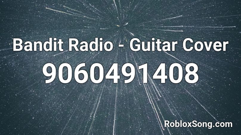 Bandit Radio - Guitar Cover Roblox ID