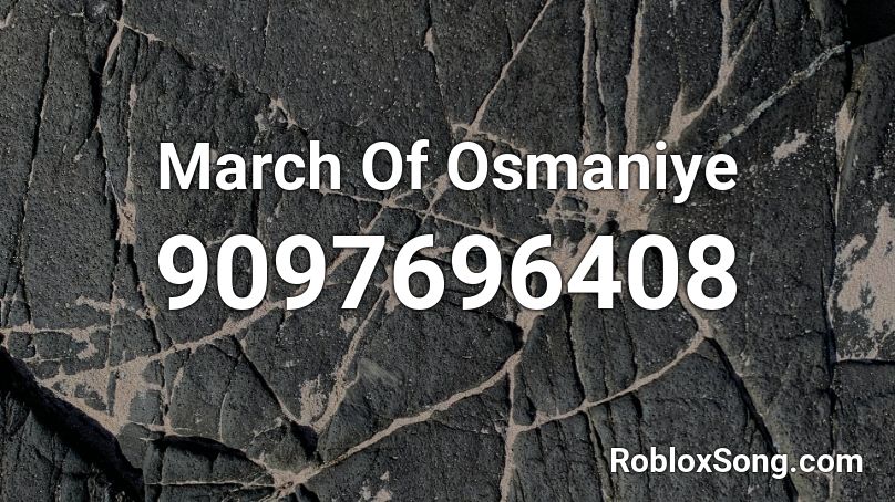 March Of Osmaniye Roblox ID