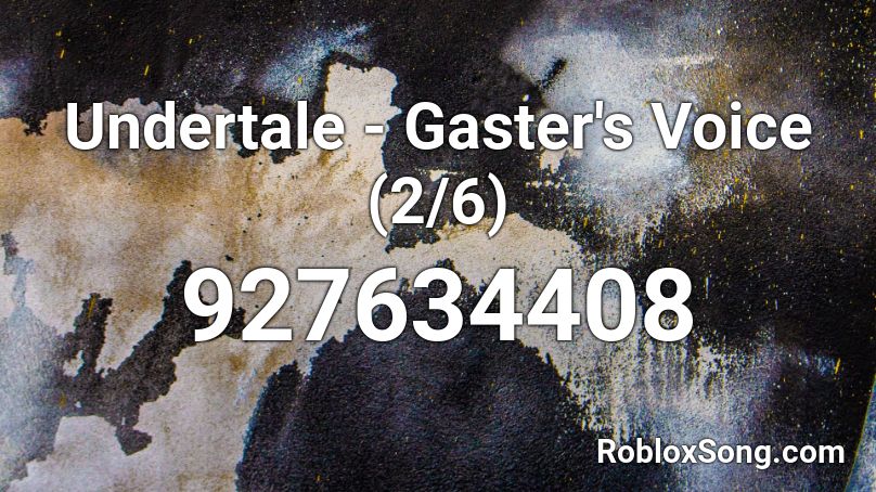 Undertale - Gaster's Voice (2/6) Roblox ID